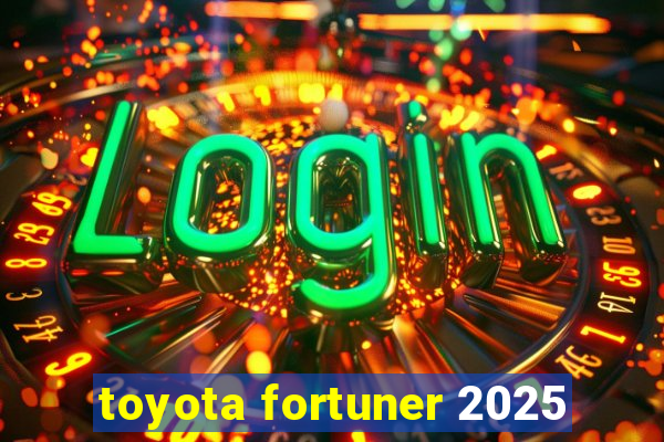 toyota fortuner 2025